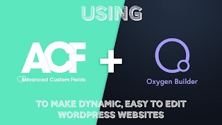 How To Use Advanced Custom Fields With Oxygen Builder (Tutorial/Walkthrough W/ Demo)