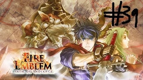Fire Emblem Path of Radiance Normal Walkthrough Pt. 39: Ike vs. Shinon