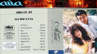 CD Nhạc Xưa | Asia CD27 - Khi Tình Đã Xa | Nhạc Vàng Xưa Lossless - CD Gốc Nhạc Vàng Hải Ngoại Xưa