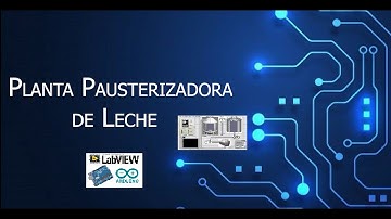 "Planta Pauterizadora de Leche"  con Arduino y Labview.