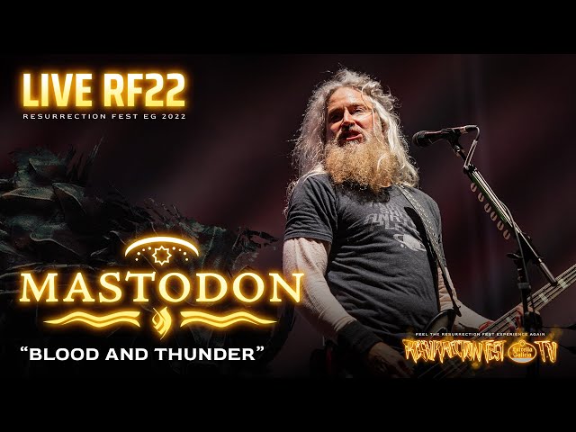 Mastodon - Blood And Thunder (Live at Resurrection Fest EG 2022) class=