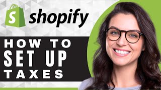 How to Set Up Taxes on Shopify | Shopify Tutorial