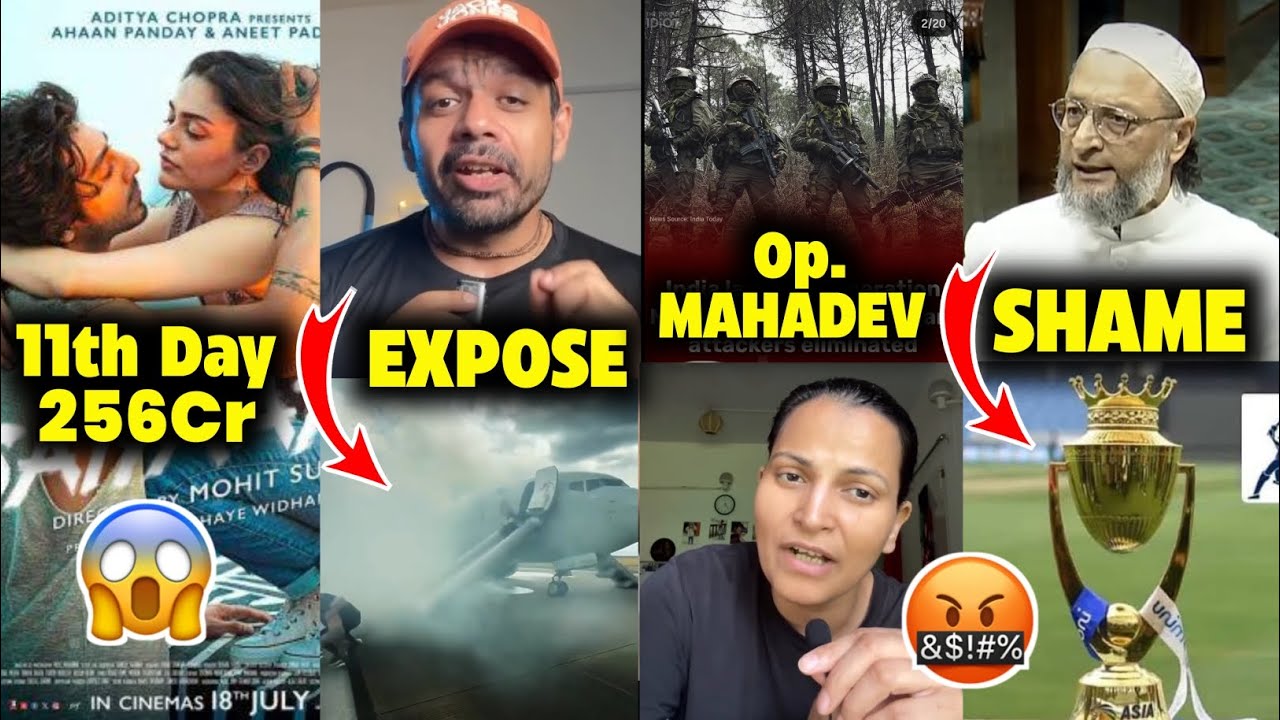 Saiyaara movie 11th Day collection 256Cr😳, operation Mahadev😱, Asia Cup criticize, Flying beast