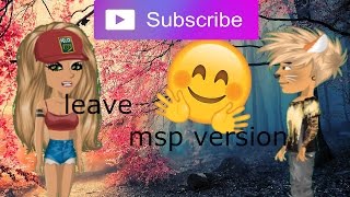 leave msp version 💔| READ DESCRIPTION💌
