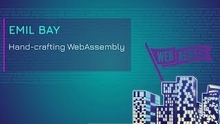 Emil Bay: Hand-crafting WebAssembly | Web Rebels 2018 screenshot 5