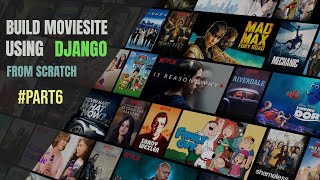 #lastpart Django Movie Site Part 6 Finishing Up | Movies Website | Building Movie Website | AIOC