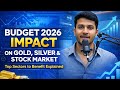 Budget 2026 Impact on Gold, Silver & Stock Market | Top Sectors to Benefit Explained