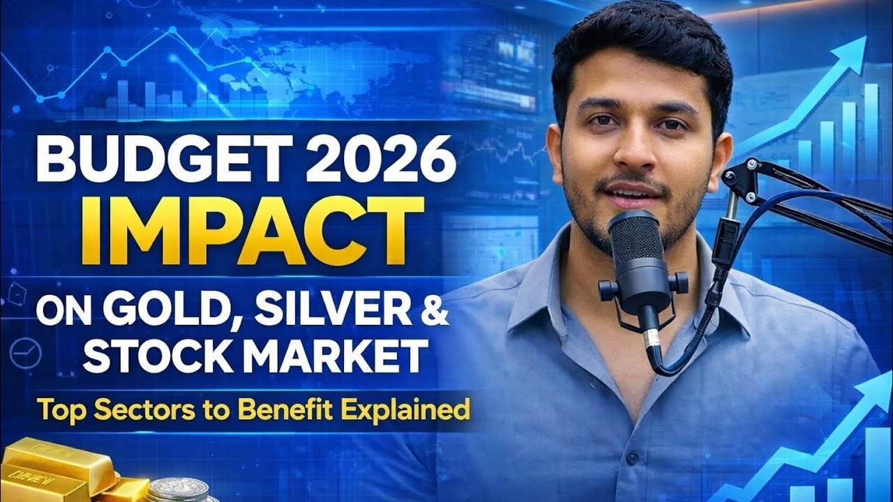Budget 2026 Impact on Gold, Silver & Stock Market | Top Sectors to Benefit Explained