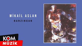 Mikail Aslan - Barzingan  Resimi