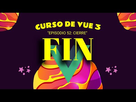 #52 VUE 3 Course - Professional: Episode 52 - CLOSING