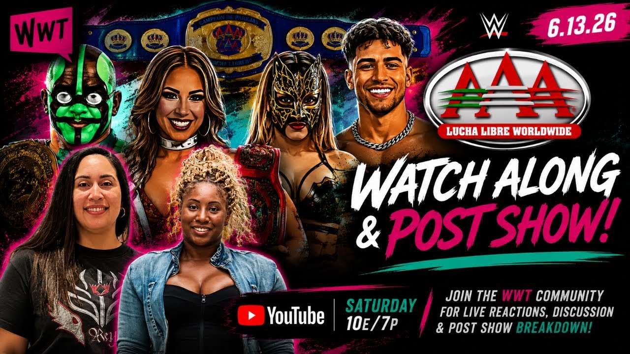 Lucha Libre AAA | Watch Along & Post Show | WWT | 6.13.26  📱