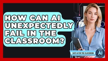 How Can AI Unexpectedly Fail In The Classroom? - Safe AI for The Classroom