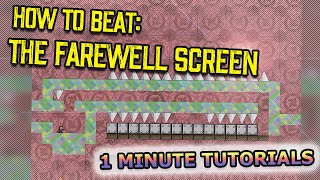 How to Beat the Farewell Screen | 1 Minute Tutorials