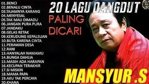 KUMPULAN LAGU MANSYUR S DANGDUT LAWAS FULL ALBUM TERBAIK SEPANJANG MASA