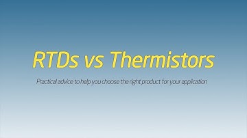 RTDs vs Thermistors