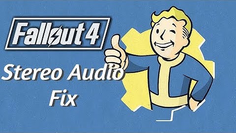 Fallout 4 PC Stereo Audio Fix (Can hear left and right but not center)