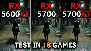 RX 5600 XT vs RX 5700 vs RX 5700 XT | Test In 18 Games at 1080p | 2024