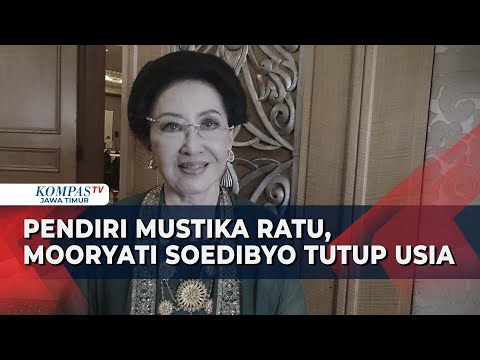 Kabar Duka, Mooryati Soedibyo Pendiri Mustika Ratu Meninggal Dunia di Usia 96 Tahun