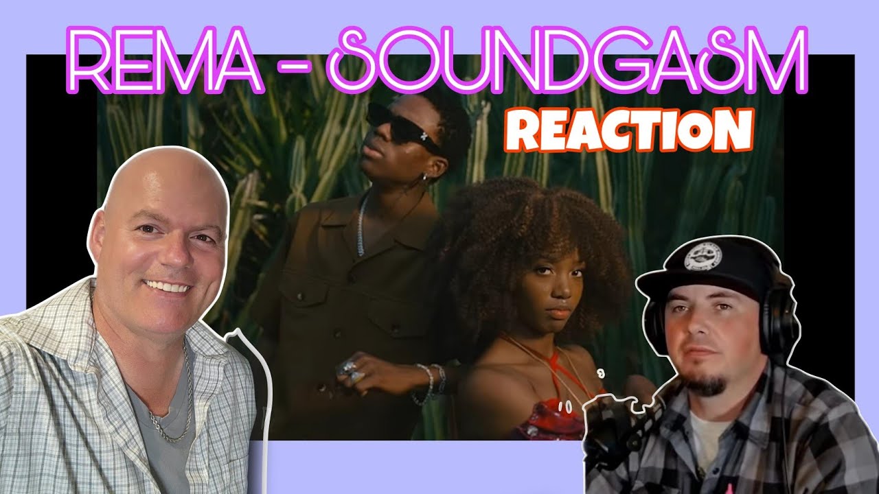 Rema - Soundgasm (Afrobeat reaction video)