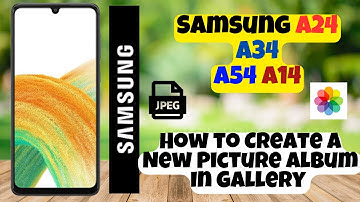 How to Create A New Picture Album In Gallery Samsung A24 / A34 / A54 / A14
