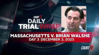 MA v. Brian Walshe: Key Moments from Day 3