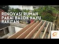 Cara Renovasi Rumah pakai Kayu (Metode Balok Rakitan Pak Ridwan)