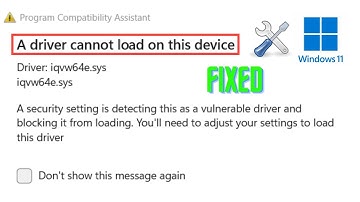 Fix - A Driver Cannot Load On This Device Error In Windows 11