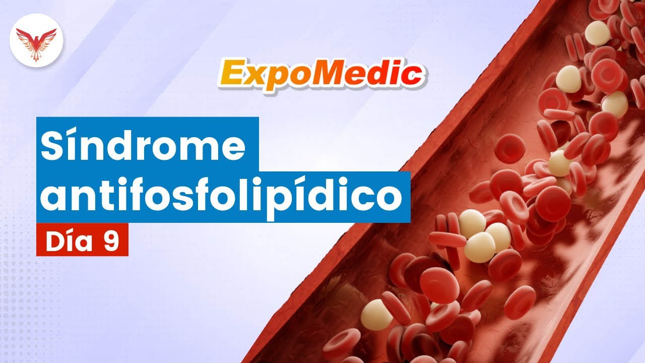 Día 9: Síndrome antifosfolipídico - ExpoMedic 2021 | Villamedic
