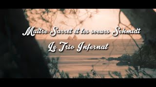 Des Crimes Presque Parfaits 'Maître Sarret et les Sœurs Schmidt, Le Trio Infernal''
