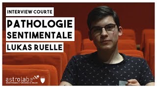 Pathologie Sentimentale - Lukas Ruelle - Interview courte de Qualimera Prod