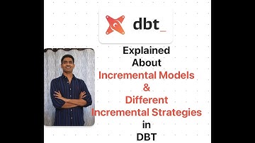 Explained about Incremental Models & Incremental Strategy in DBT #dbt