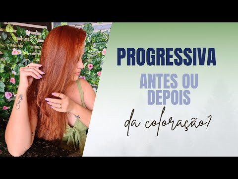 FAZER PROGRESSIVA ANTES OU DEPOIS DE PINTAR O CABELO???