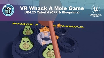 WhackAMole Game in VR - UE4.23 Tutorial (C++ & Blueprints)