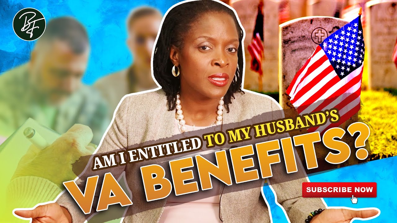 Am I Entitled to My Husband's VA Benefits If He Dies YouTube