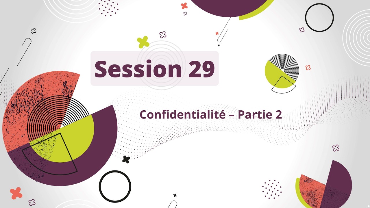 Session 29 : Confidentialité – partie 2