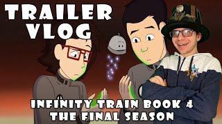 Trailer Vlog - Infinity Train: Book 4 (The FINAL Season)