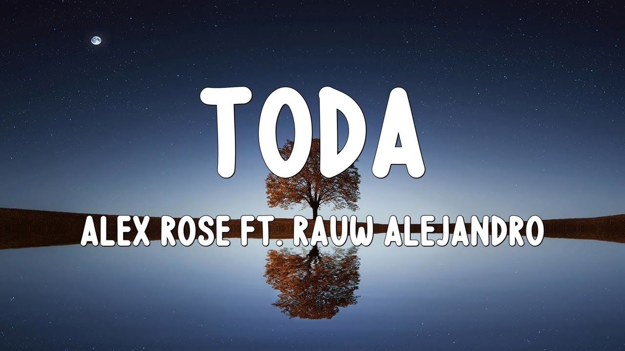 Alex Rose ft. Rauw Alejandro Toda (Letra/Lyrics) YouTube