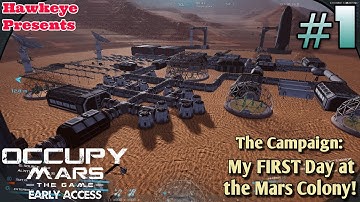 Occupy Mars - The Game | EARLY ACCESS: The Campaign: My FIRST Day at the Mars Colony!