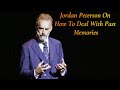 Jordan peterson on how to deal with past memories which make you feel anxious  negative