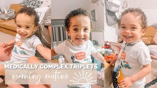 *TRIPLETS* morning routine with 3 g-tubes & a trach!
