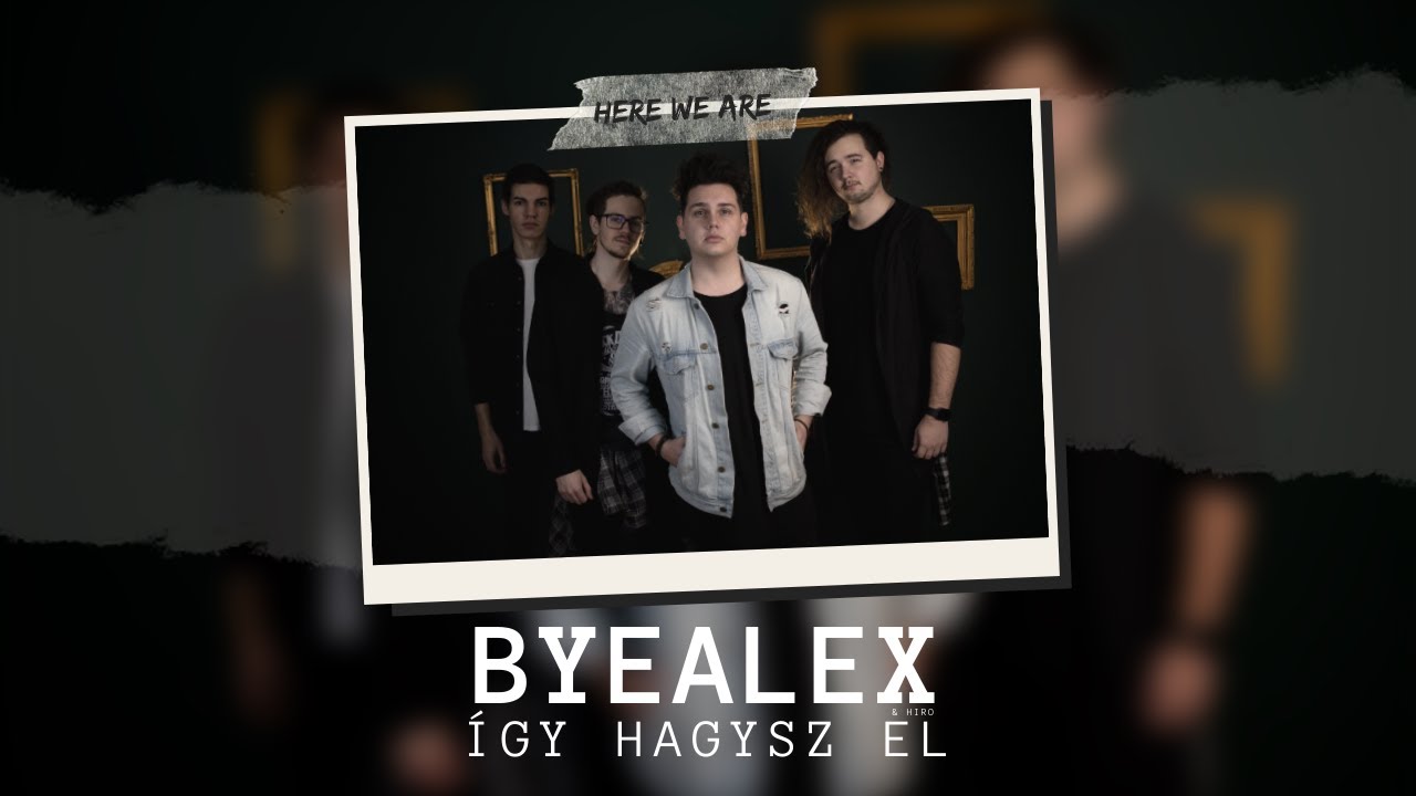 ► ByeAlex és a Slepp x Hiro - Így hagysz el [HERE WE ARE COVER]