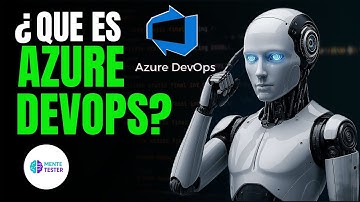 Azure DevOps: La plataforma que une desarrollo, testing y despliegue