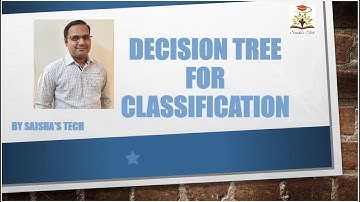 Decision Tree for Classification – Saisha