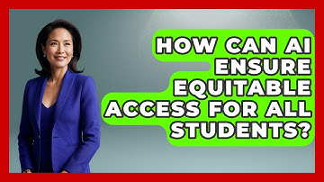 How Can AI Ensure Equitable Access For All Students? - Safe AI for The Classroom