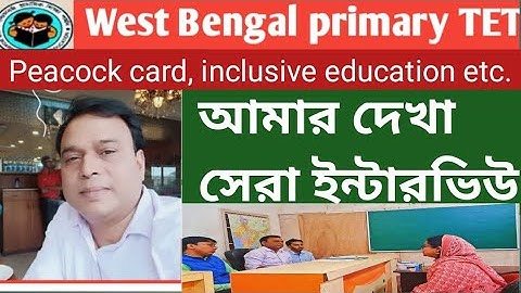 W B primary TET interview, আমার দেখা সেরা ইন্টারভিউ, peacock card inclusive education etc . No.8