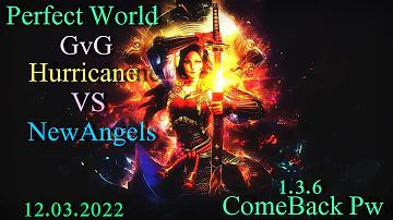 Perfect World GVG Hurricane VS NewAngels (12.03.22) на сервере Comeback Pw 1.3.6