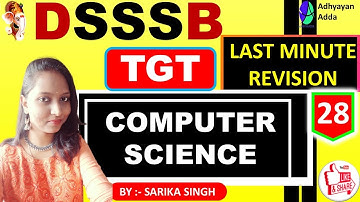 Computer Science for DSSSB TGT Full Revision || TGT Computer Science Quick Revision By Sarika Singh