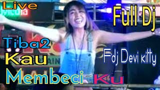 LIVE OT WIKA MENGAPA TIBA TIBA KAU MEMBECI KU FDJ DEVI KITTY