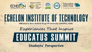 Echelon Institute of Technolgy || Voice of Student at Educatus Summit 2026!
