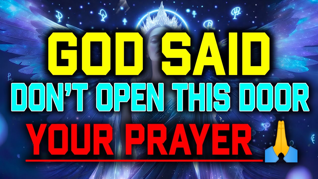 CHOSEN ONES: GOD IS WARNING YOU NOW… DO NOT OPEN THAT DOOR 🚪❌